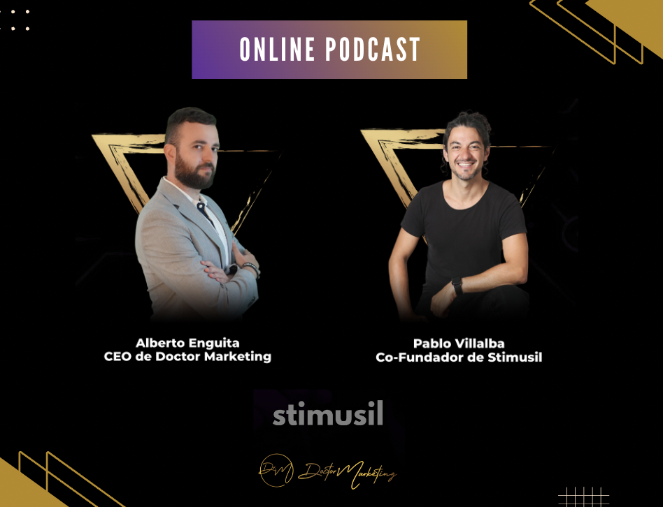 Podcast with Doctor Marketing's CEO, Alberto Enguita, and Pablo Villalba, Cofounder of StimuSIL